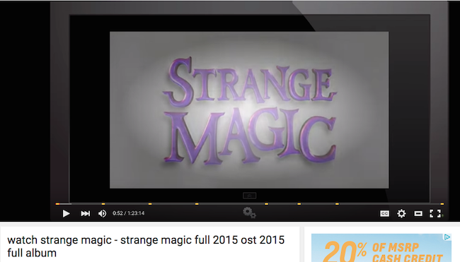 Strange Magic on YouTube